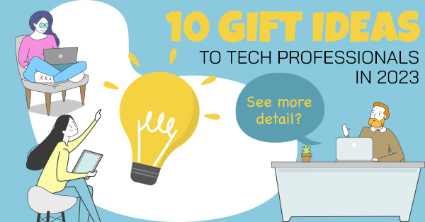 10 Gift Ideas to Promote Your Brand to Tech Professionals in 2023